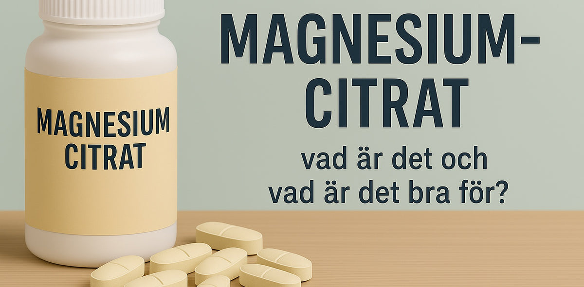 Magnesiumcitrat – vad är det och vad är det bra för?
